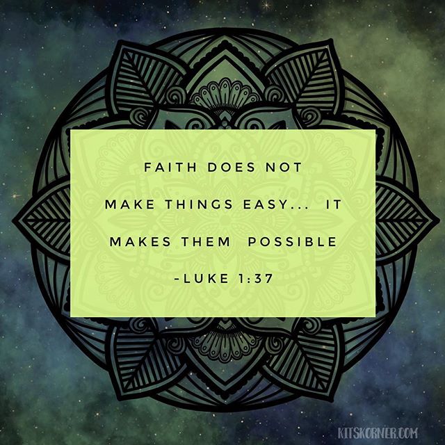 Monday Mantra : Faith does not make things easy.. it makes them possible..