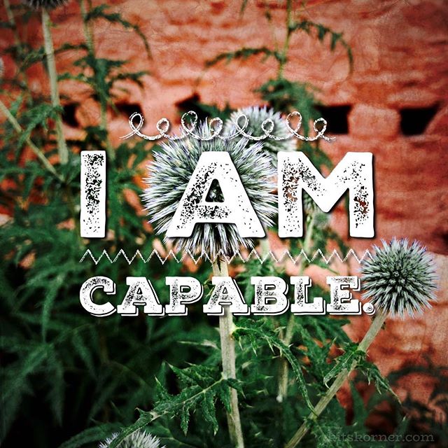 Monday Mantra : I am capable.