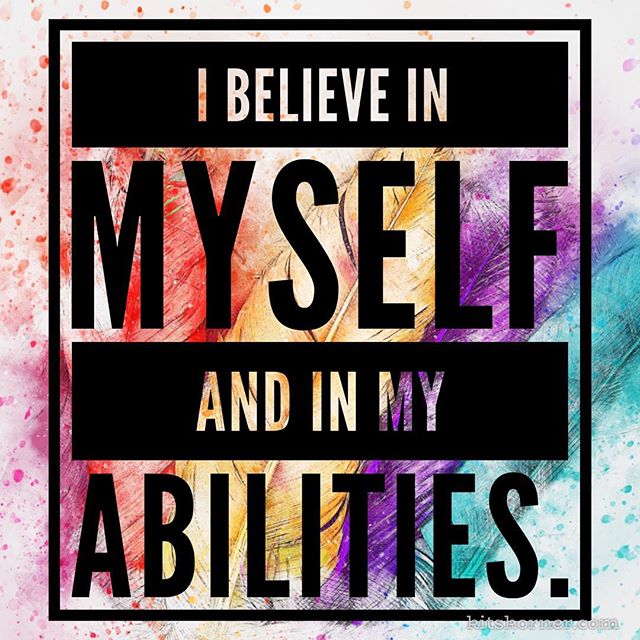 Monday Mantra : I believe in myself and my abilities