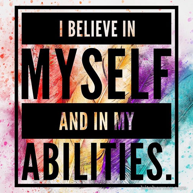 Monday Mantra : I believe in myself and my abilities