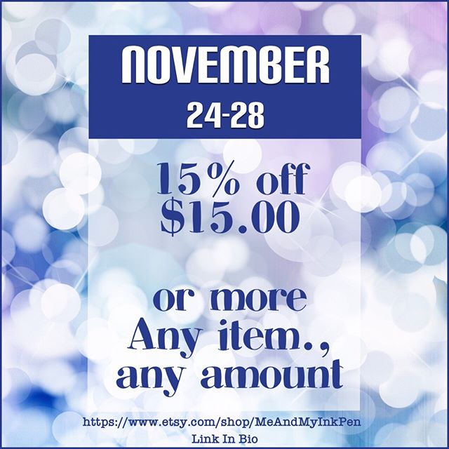 November 24-28 take 15% off of any order $15.00 or more. Watch for cybermonday’s discount!