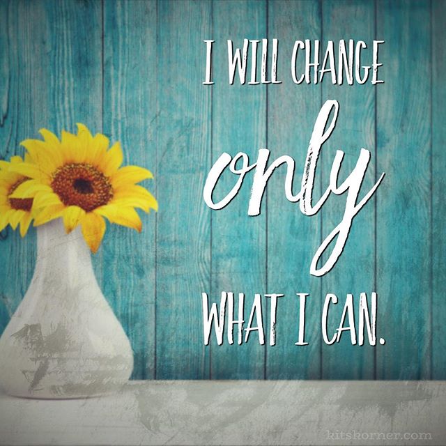 Monday Mantra : I will change only what I can